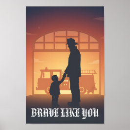 Brave Like You Personalized Firefighter Father Poster