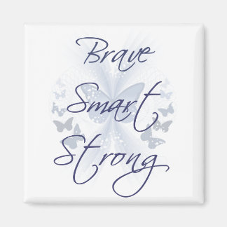 Brave Smart Strong Magnet
