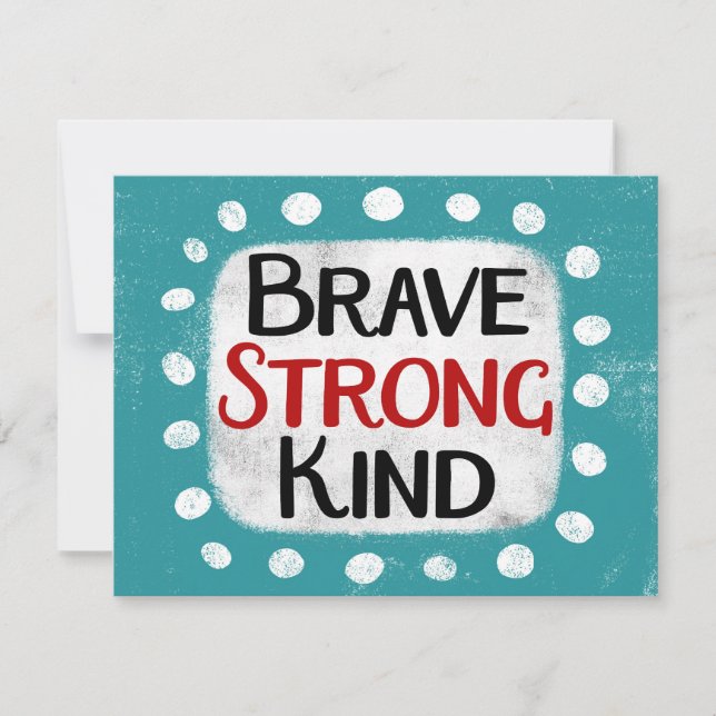 Brave Strong Kind Grußkarte Karte (Vorderseite)