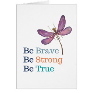 Brave Strong True Dragonfly