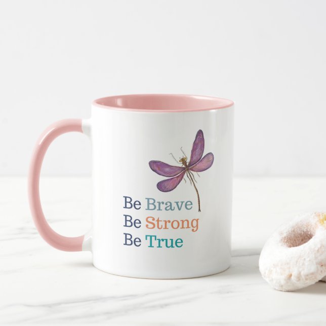 Brave Strong True Dragonfly Tasse (Mit Donut)