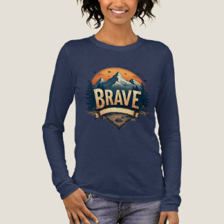 Brave T - Shirt Adventure Graphic T-Shirt for Wome