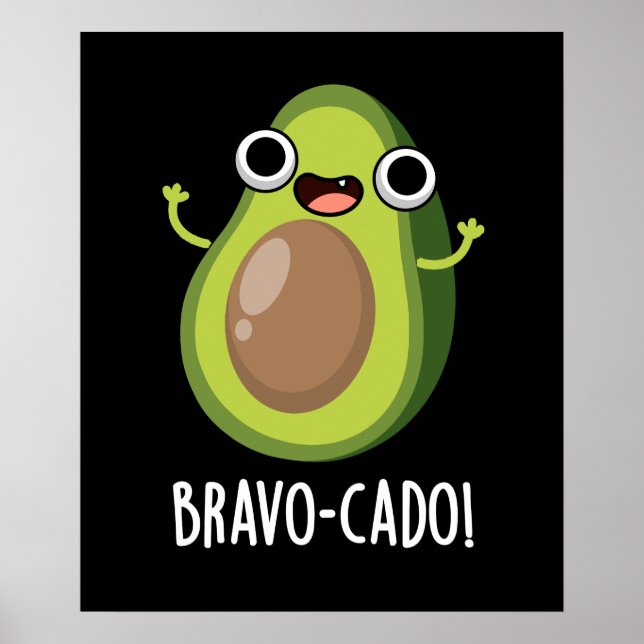 Bravo-cado Funny Avocado Pun Dark BG Poster (Vorne)