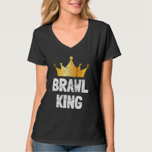 Brawl King Brawling Gamer Gaming 17 T-Shirt