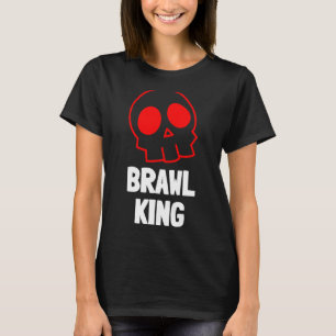 Brawl King Brawling Gamer Gaming 20 T-Shirt