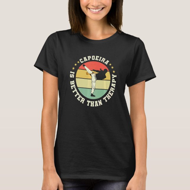 Brazilian Capoeira Dance Martial Capoeira Is Bette T-Shirt (Vorderseite)
