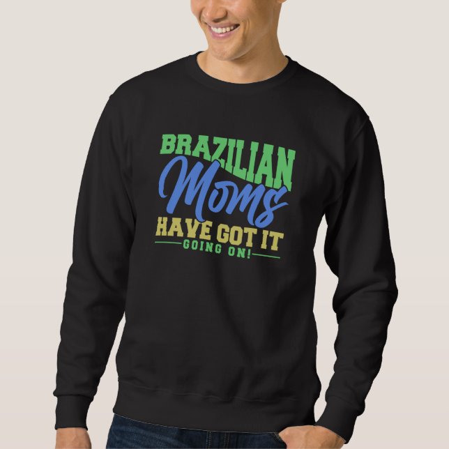 Brazilian Moms Have Got It Going On Brasilian Moth Sweatshirt (Vorderseite)