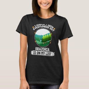 Brazoria ist auf meiner Liste Natur Außenbäume wil T-Shirt