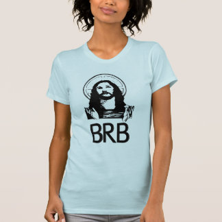BRB ist nach rechts zurück T-Shirt