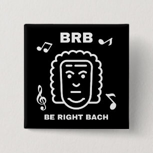 BRB SEI RECHT BACH Lustiger Klassischer Musikkompo Button