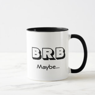 BRB Vielleicht   Virtuelles Meeting   Funny Quote  Tasse