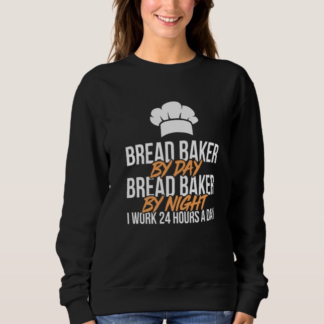 Bread Baking Bread Baker Sordough Baker Bakery Bre Sweatshirt (Vorderseite)