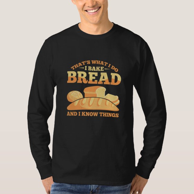 Bread Baking Bread Baker Sordough Baker Bakery Bre T-Shirt (Vorderseite)