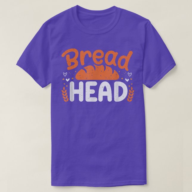 Bread Head Baker Baking Lover Bakery Owner  T-Shirt (Design vorne)