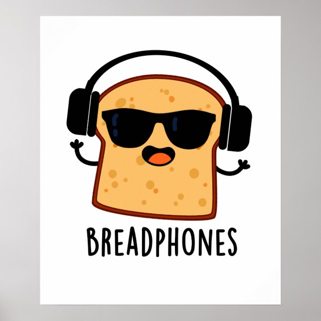 Breadphones Funny Broad Kopfhörer Puff Poster (Vorne)