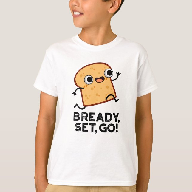 Bready Set Go Funny Running Bread Puff T-Shirt (Vorderseite)