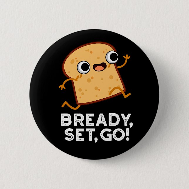Bready Set Go Funny Running Brot Pun Dark BG Button (Vorderseite)