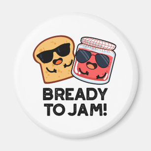 Bready to jam Funny Bread Jam Puff Magnet
