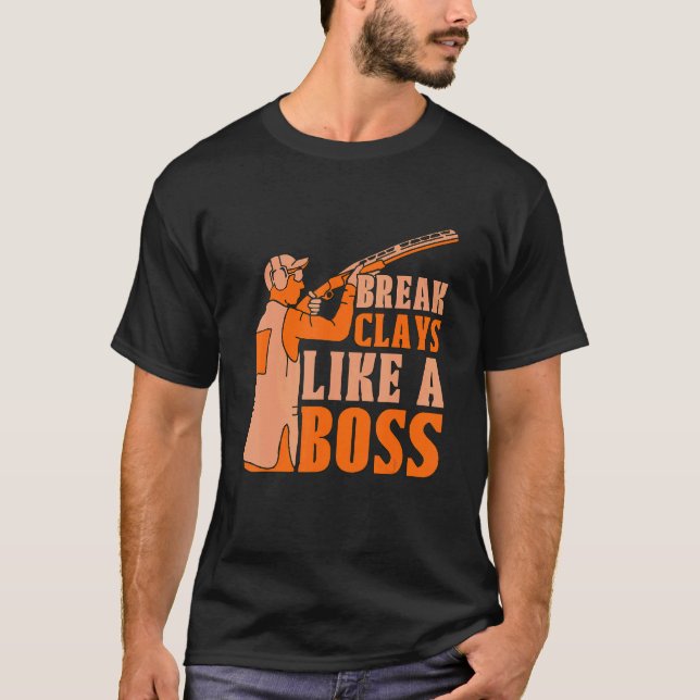 Break Clays Like A Clay Pigeon Shooting Sports Cla T-Shirt (Vorderseite)