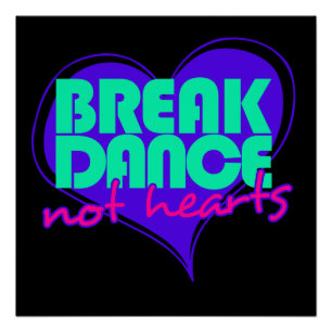 Break Dance nicht Herz Poster