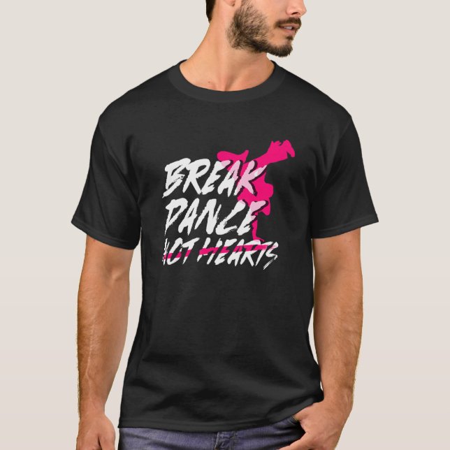 Break Dance Not Heardancing Bboy Breakda T-Shirt (Vorderseite)