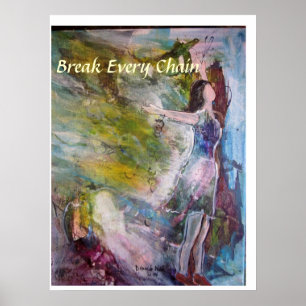 "Break Every Chain" Art Poster