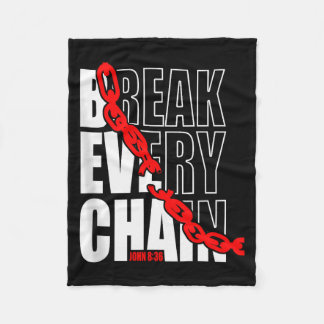 Break Every Chain _ John 8_36 _ Bible Motivational Fleecedecke
