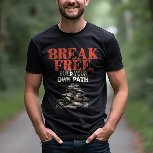 Break frei, Schmieden Sie Ihren Weg Inspiration Gr T-Shirt