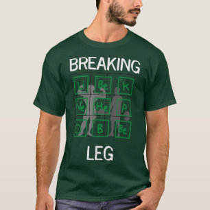 Break Leg Gym Bodybuilding Gewinner Motivation Da T-Shirt