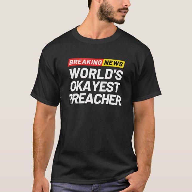 Break News World ist der beste Preacher, was bedeu T-Shirt (Vorderseite)
