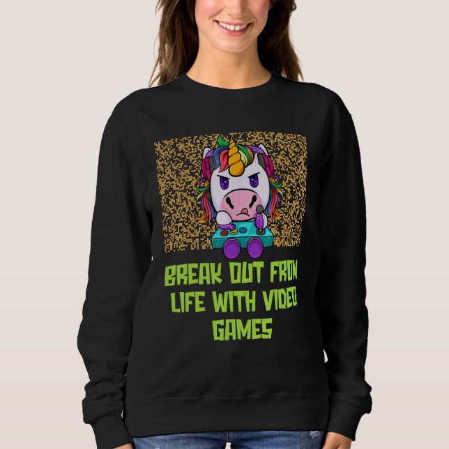 Break Out from Life with Games  Gamer Humor Gaming Sweatshirt (Vorderseite)