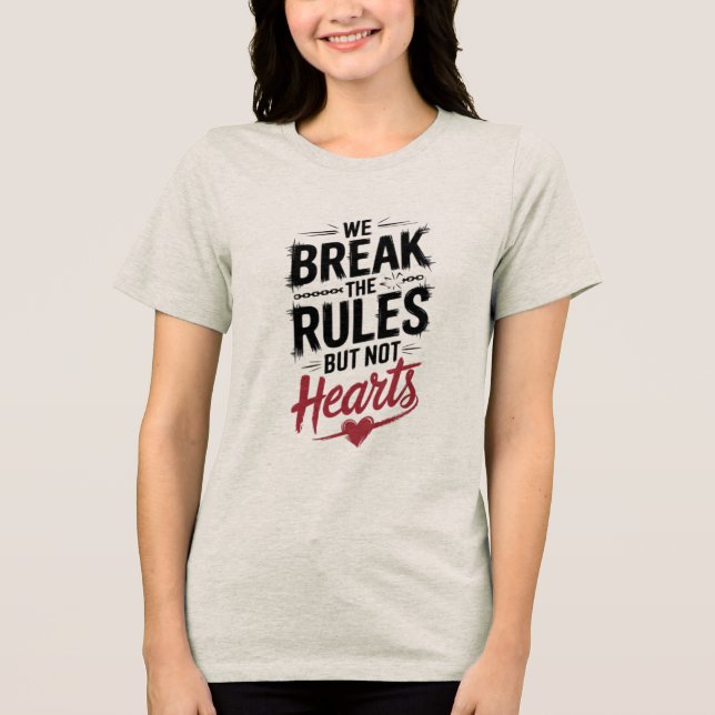 Break Rules, nicht die mutige Typografie hören Tri-Blend Shirt (Vorderseite)