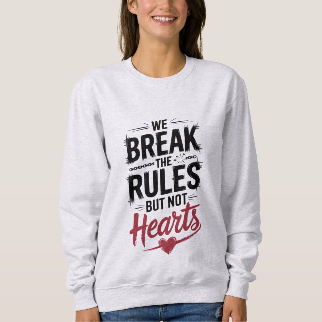 Break Rules, nicht die Typografie Sweatshirt (Vorderseite)