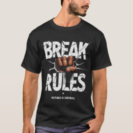 Break Rules - Nichts ist Original-T - Shirt