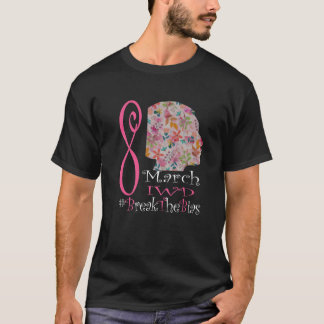 Break the Bias 8 März Internationaler Frauentag 2 T-Shirt