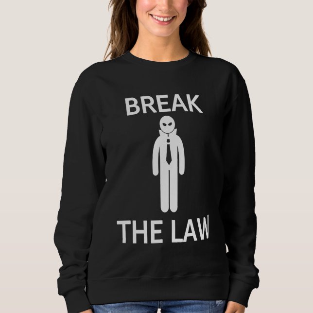 BREAK THE LAW  Edgy Trendy Gen Z  1 Sweatshirt (Vorderseite)