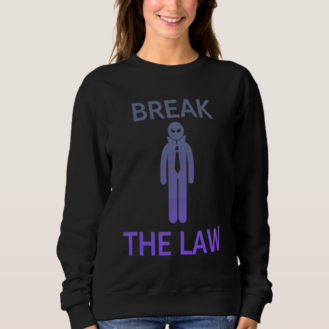 BREAK THE LAW  Edgy Trendy Gen Z Sweatshirt (Vorderseite)