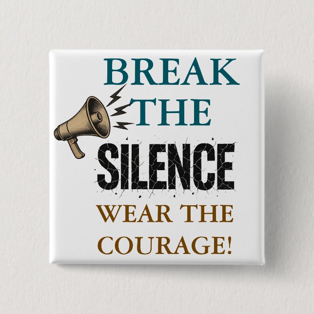 Break the Silence Courage Button (Vorderseite)