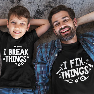 Break Things & Fix Dinge, die mit Eltern und Kind  T-Shirt