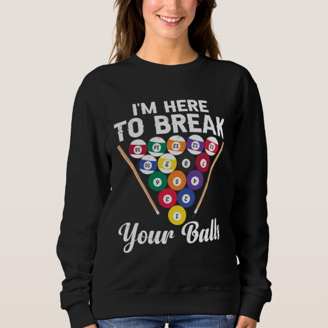 Break Your Balls Billiard Sweatshirt (Vorderseite)