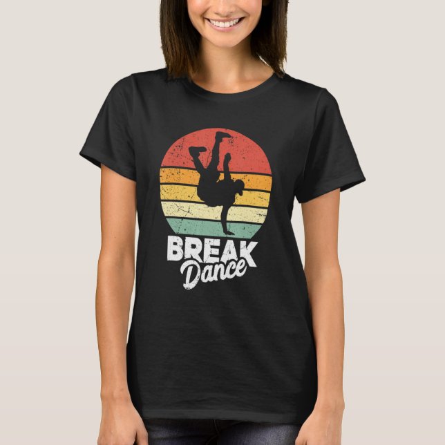 Breakdance Bboy Bgirl Streetdance Break Dance T-Shirt (Vorderseite)