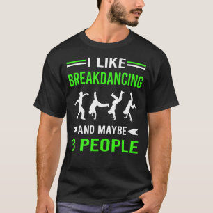 Breakdance Breakdance Breakdancer Break Tanz T-Shirt