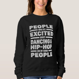 Breakdance Breakdance Hiphop Bboy Break Sweatshirt