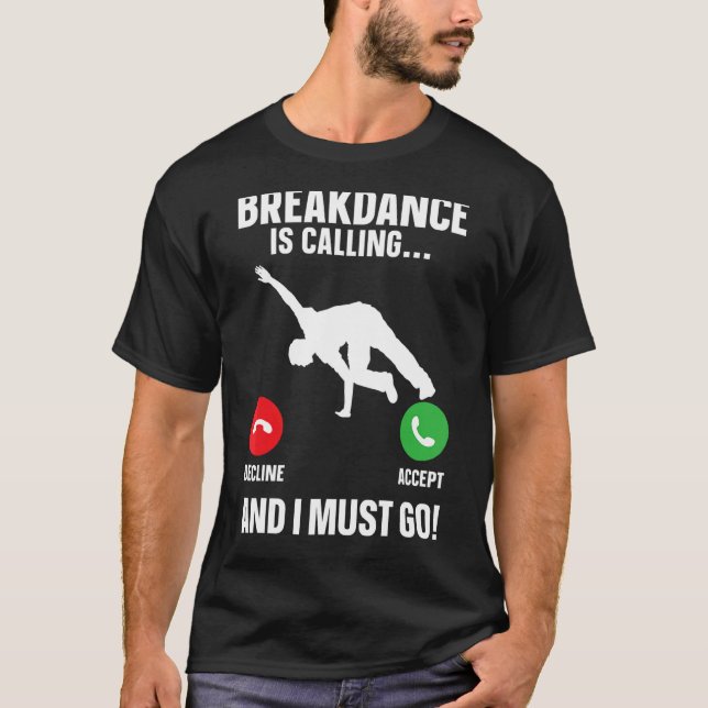 Breakdance Breakdancer Hip Hop Dancer B-Boy Dance T-Shirt (Vorderseite)