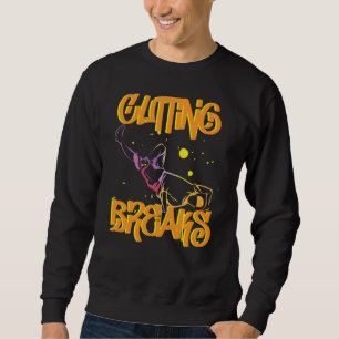 Breakdance Cutting Breaks for Breakers Sweatshirt