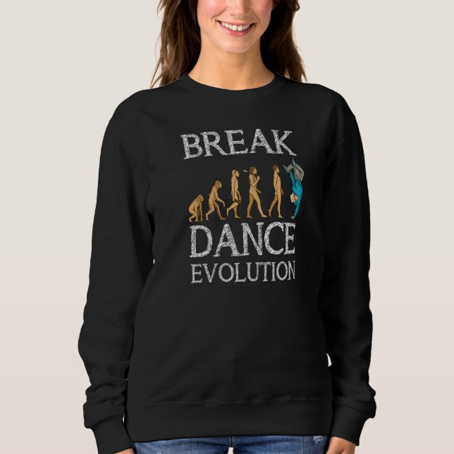 Breakdance Evolution Breakdance B Boy Hiphop Dan Sweatshirt (Vorderseite)
