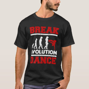 Breakdance Evolution Hip Hop Breakdance 80er 90S T-Shirt