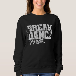 Breakdance Freak Sweatshirt