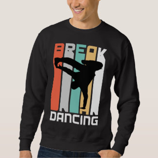 Breakdance-Geschenkidee für Bruchtänzer Sweatshirt