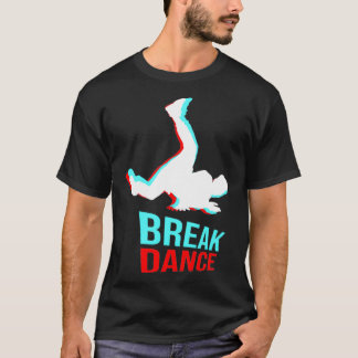 Breakdance Hip Hop Rap Rapper Music Graffiti T-Shirt